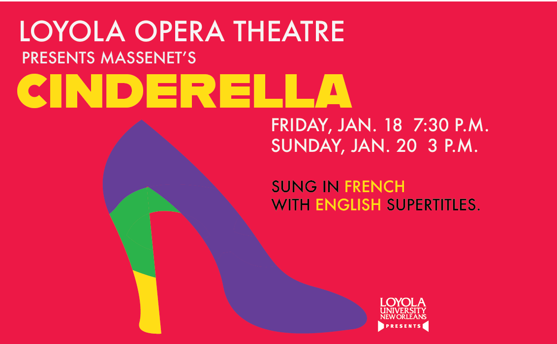 Loyola Opera Theatre presents Massenet's Cinderella. Red background with purple, green and gold slipper.