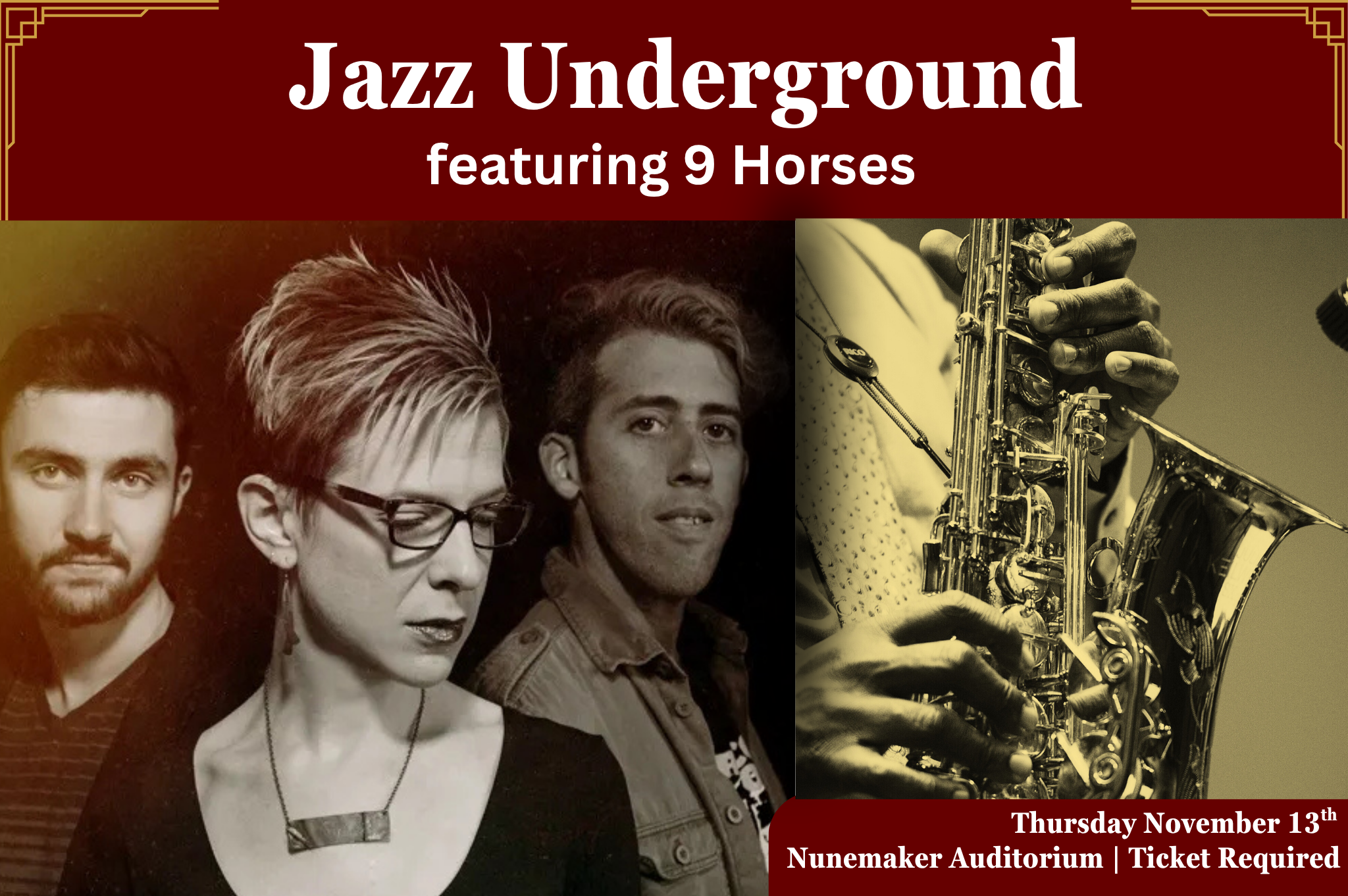 Flyer for Jazz Underground featuring 9 horses. At Nunemaker Auditorium for 7:30 PM on Thursday, November thirteenth